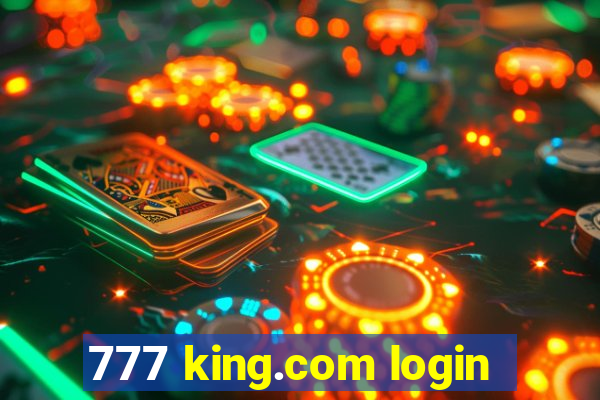 777 king.com login